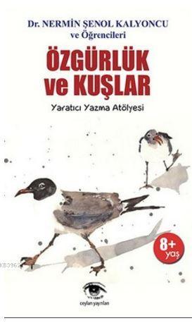 Özgürlük ve Kuşlar Nermin Şenol Kalyoncu