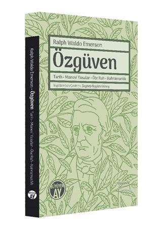 Özgüven; Tarih, Manevi Yasalar, Öte Ruh, Kahramanlık