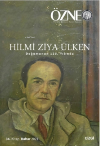 Özne 34. Kitap - Hilmi Ziya Ülken;Doğumunun 120 Yılında