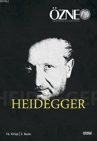 Özne Felsefe ve Bilim Yazıları 16. Kitap - Heidegger Kolektif