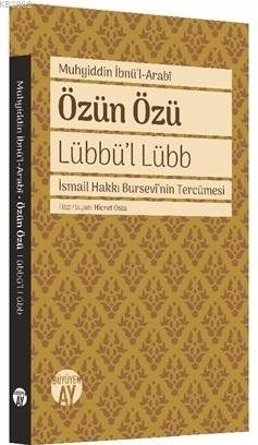 Özün Özü - Lübbü'l Lübb; İsmail Hakkı Bursevi'nin Tercümesi