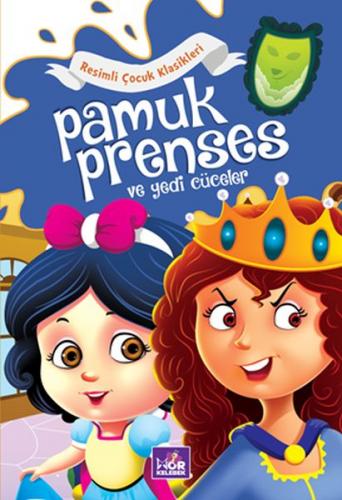 Pamuk Prenses ve Yedi Cüceler - Resimli Çocuk Klasikleri Kolektif