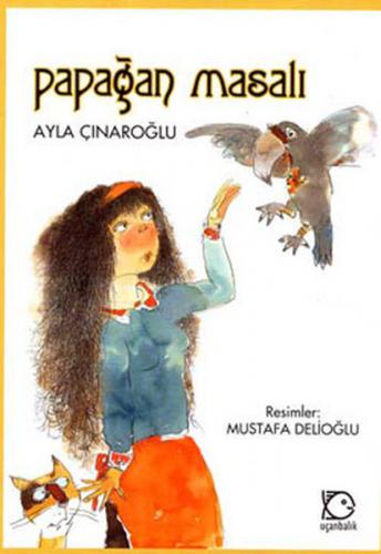 Papağan Masalı Ayla Çınaroğlu