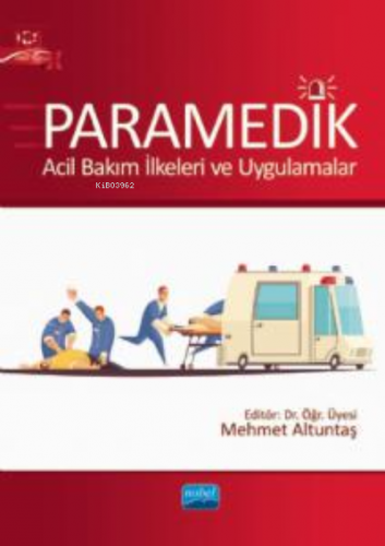 Paramedik- Acil Bakım İlkeleri ve Uygulamalar Kolektif