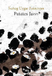 Patates Jazzı İsahag Uygar Eskiciyan