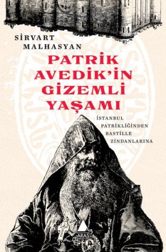 Patrik Avedik’in Gizemli Yaşamı Sirvart Malhasyan