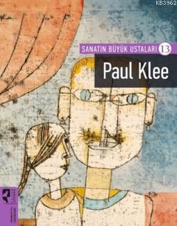 Paul Klee - Sanatın Büyük Ustaları - 13 Kolektif