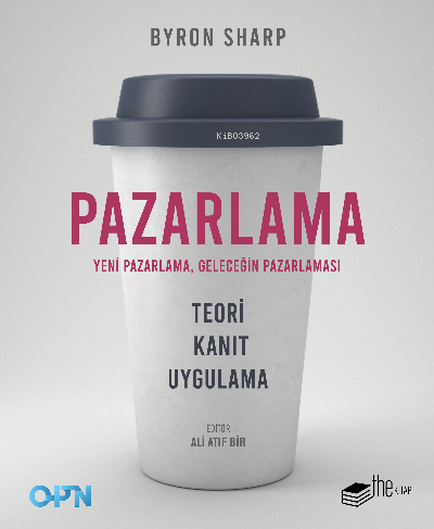 Pazarlama – Yeni Pazarlama, Geleceğin  Pazarlaması;Teori, Kanıt, Uygulama