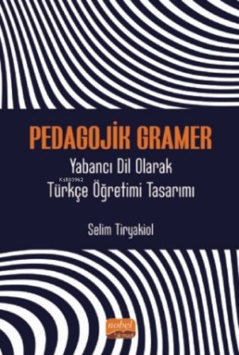 Pedagojik Gramer - Yabancı Dil Olarak Türkçe Öğretimi Tasarımı