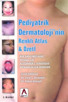 Pediyatrik Dermatoloji'nin Renkli Atlas ve Özeti Kay Shou - Mei Kane