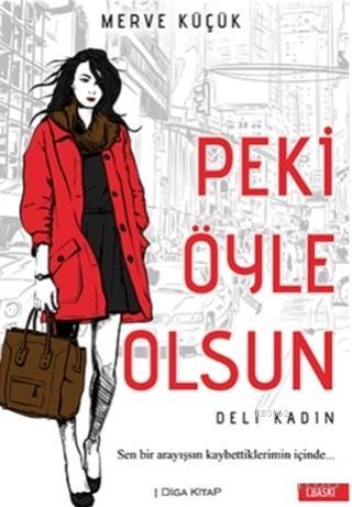 Peki Öyle Olsun; Deli Kadın