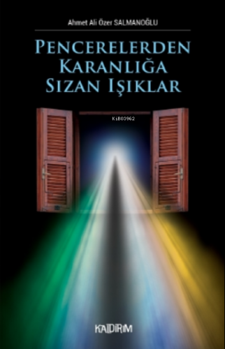 Pencerelerden Karanlığa Sızan Işıklar Ahmet Ali Özer Salmanoğlu