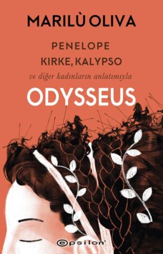 Penelope, Kirke, Kalypso ve Diğer Kadınların Anlatımıyla Odysseus Mari