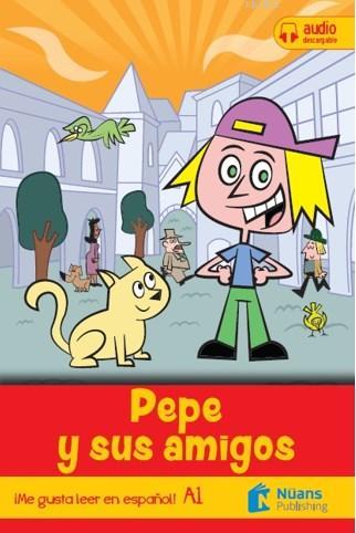 Pepe y Sus Amigos +Audio Descargable A1 (¡Me Gusta Leer En Español!) P