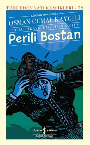 Perili Bostan - Toplu Hikâyeleri-Birinci Cilt - Türk Edebiyatı Klasikl
