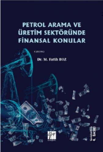 Petrol Arama ve Üretim Sektöründe Finansal Konular