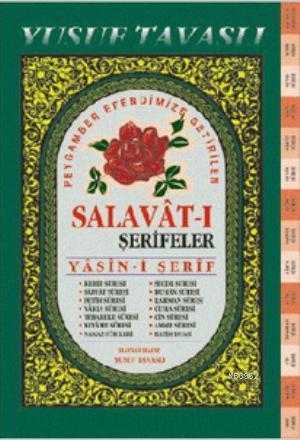 Peygamber Efendimize Getirilen Salavat-ı Şerifeler (Fihristli) (D50); Yâsîn-i Şerîf