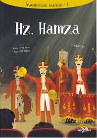 Peygamberimizin Arkadaşları 6 - Hz. Hamza Amine Kevser Karaca