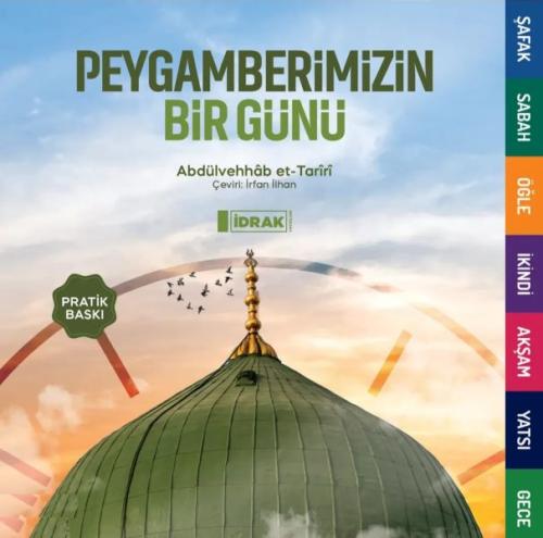 Peygamberimizin Bir Günü (Pratik Baskı) Abdülvehhâb et-Tarîrî