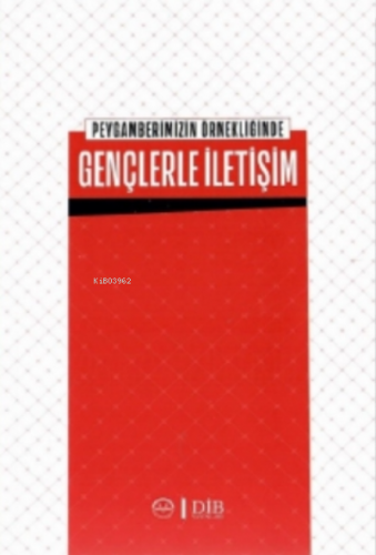 Peygamberimizin Örnekliğinde Gençlerle İletişim