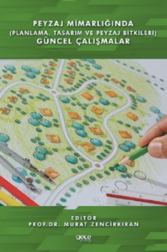 Peyzaj Mimarlığında (Planlama,Tasarım ve Peyzaj Bitkileri) Güncel Çalışmalar