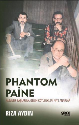 Phantom Paine - Aleviler Başlarına Gelen Kötülükleri Niye Anarlar Rıza