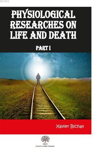 Physiological Researches On Life and Death Part 1 Xavier Bichat