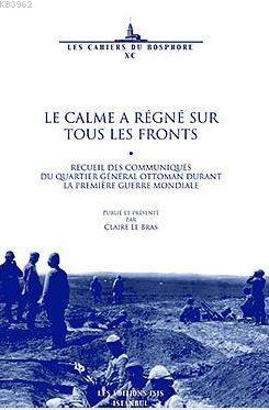 Pierre Voillery Le Calme A Régné Sur Tous Les Fronts Recueil Des Communiqués Du Quartier Général Ott
