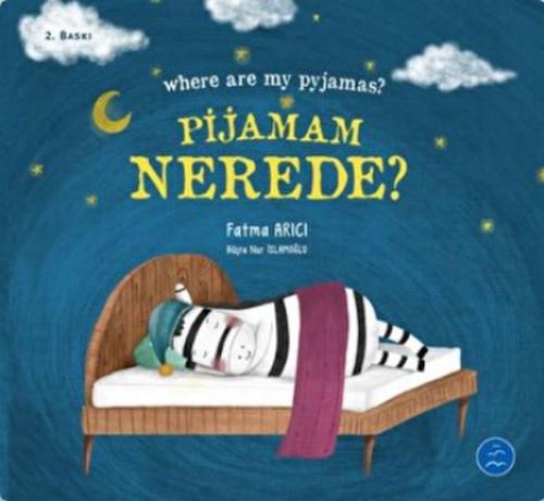 Pijamam Nerede? Where are my Pyjamas? Fatma Arıcı