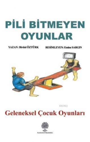 Pili Bitmeyen Oyunlar Geleneksel Çocuk Oyunları