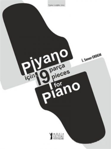 Piyano İçin 19 Parça - 19 Pieces for Piano İ. Soner Erdem