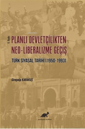 Planlı Devletçilikten Neo-Liberalizme Geçiş Türk Siyasal Tarihi (1950-