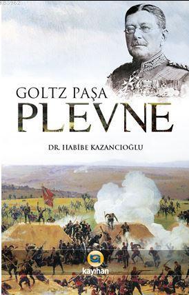 Plevne Müdâfaası Goltz Paşa