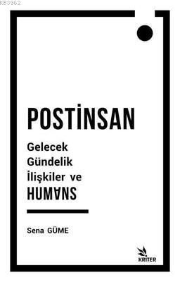 Postinsan Gelecek Gündelik İlişkiler ve Humans Sena Güme