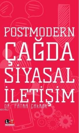 Postmodern Çağda Siyasal İletişim