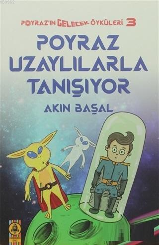 Poyraz Uzaylılarla Tanışıyor; Poyraz Gelecek Öyküleri - 3