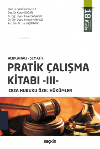 Pratik Çalışma Kitabı – III, Ceza Hukuku Özel Hükümler