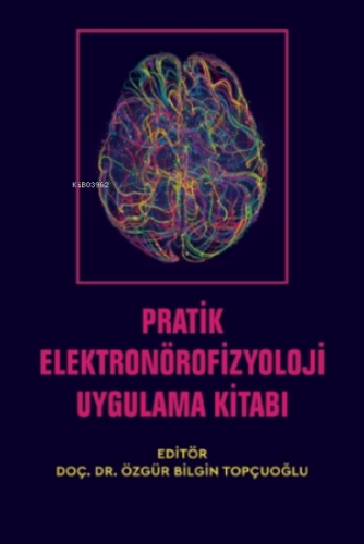 Pratik Elektronörofizyoloji Uygulama Kitabı