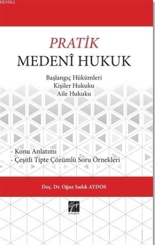 Pratik Medeni Hukuk; Başlangıç Hükümleri Kişiler Hukuku Aile Hukuku