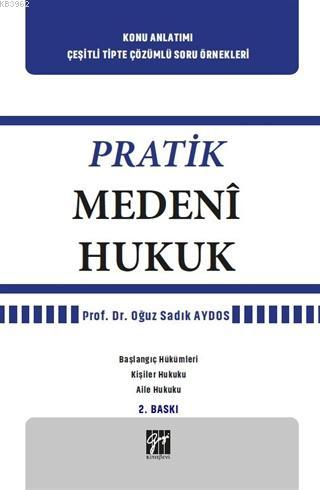Pratik Medeni Hukuk; Başlangıç Hükümleri Kişiler Hukuku Aile Hukuku