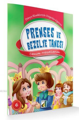 Prenses ve Bezelye Tanesi; Canım Masallarım Dünya Klasikleriyle Değerler Eğitimi