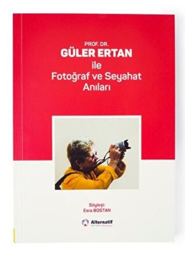 Prof.Dr.Güler ERTAN ile Fotoğraf ve Seyahat Anıları Esra Bostan