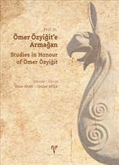 Prof. Dr. Ömer Özyiğit’e Armağan / Studies in Honour of Ömer Özyiğit A
