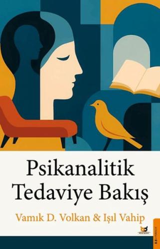 Psikanalitik Tedaviye Bakış Vamık D. Volkan