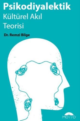Psikodiyalektik Kültürel Akıl Teorisi Dr. Remzi Bilge