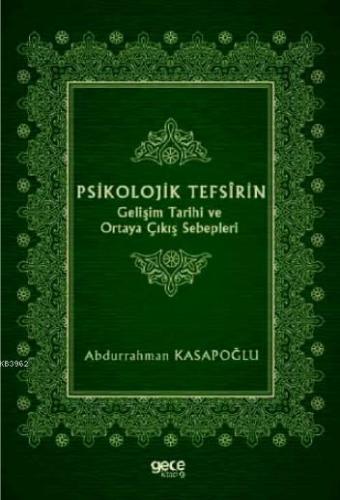 Psikolojik Tefsîrin Gelişim Tarihi ve Ortaya Çıkış Sebepleri