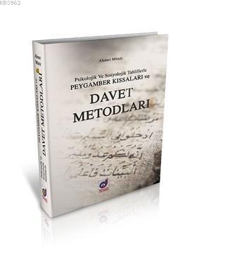 Psikolojik ve Sosyolojik Tahlillerle Peygamber Kıssaları ve Davet Metotları