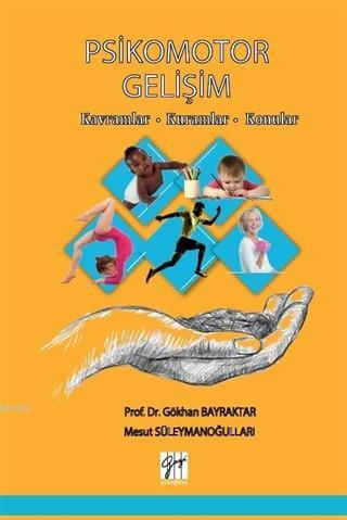 Psikomotor Gelişim; Kavramlar – Kuramlar – Konular