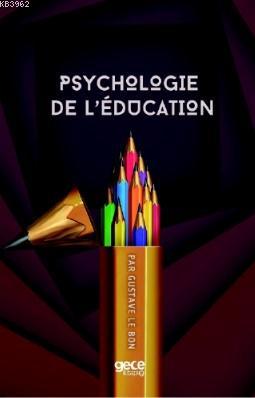 Psychologie De L'education Gustave le Bon
