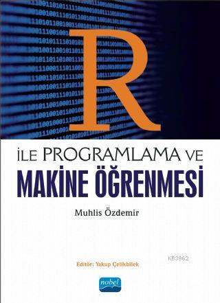 R ile Programlama ve Makine Öğrenmesi Muhlis Özdemir
